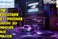 COME VELOCIZZARE E OTTIMIZZARE I GIOCHI SU WINDOWS LINUX E MACOS
