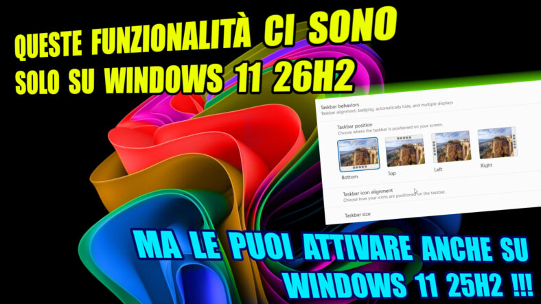 Queste funzionalità ci sono solo su Windows 11 26H2 ma le puoi attivare anche su Windows 11 25H2 !!