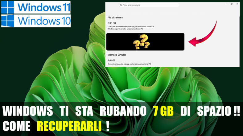 Windows ti sta rubando 7 GB di spazio !! Come recuperarli !