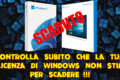 CONTROLLA SUBITO CHE LA TUA LICENZA DI WINDOWS NON STIA PER SCADERE !!!